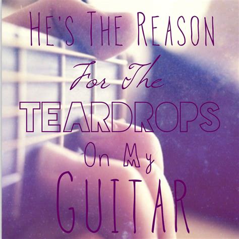 teardrops on my guitar|More.